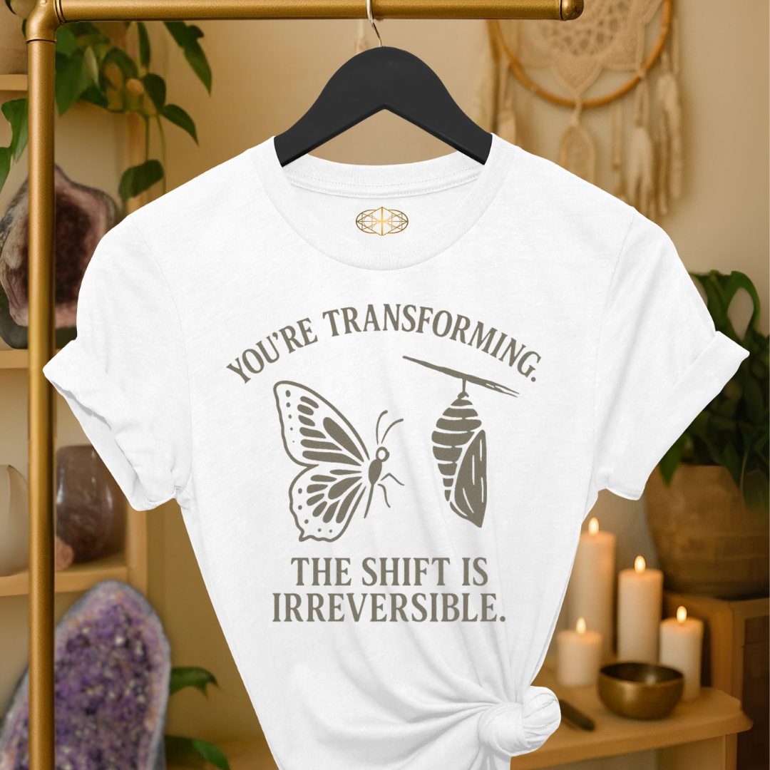 You’re transforming. The shift is irreversible.
