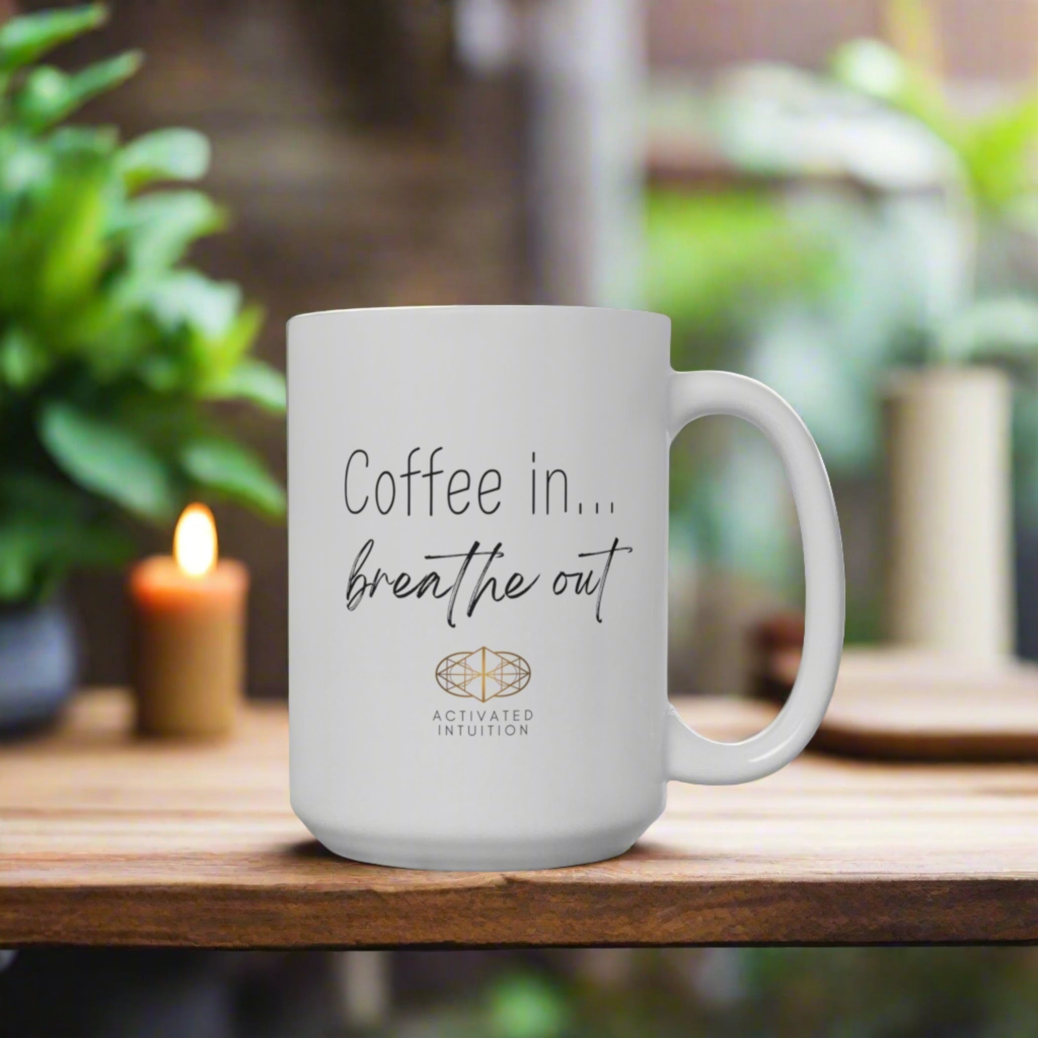 Mindfulness Mug: Coffee In Breath Out (15 oz)