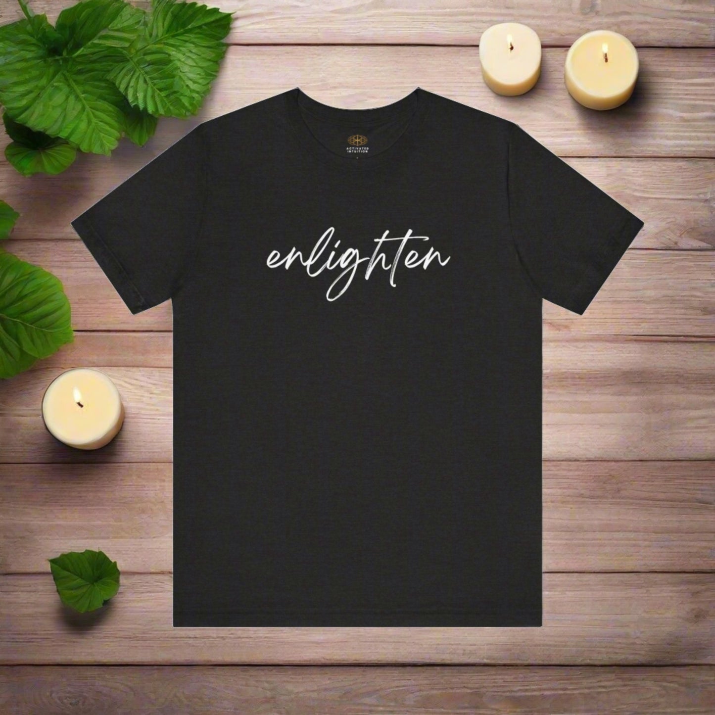 Intention Shirt: Enlighten