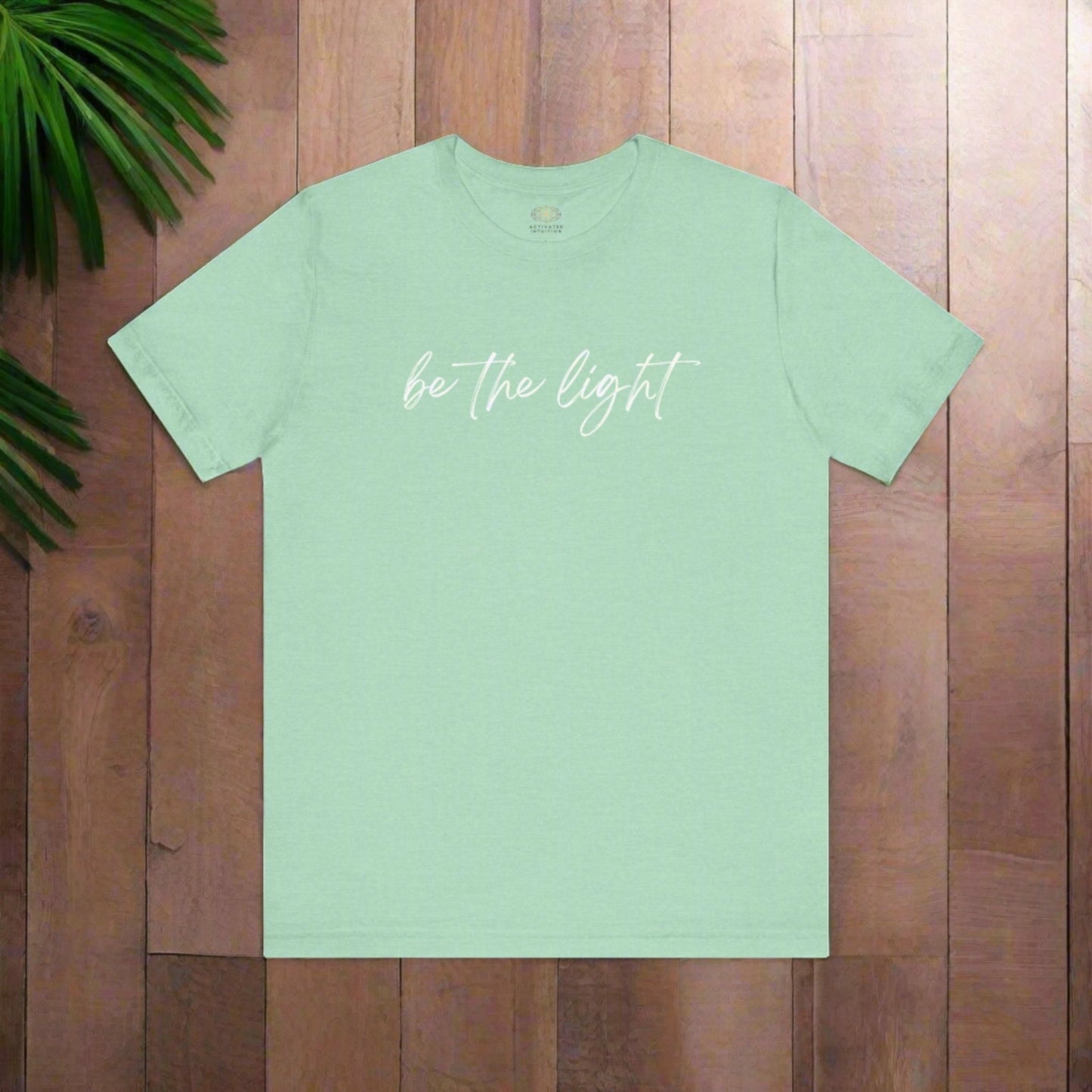 Intention Shirt: Be the Light