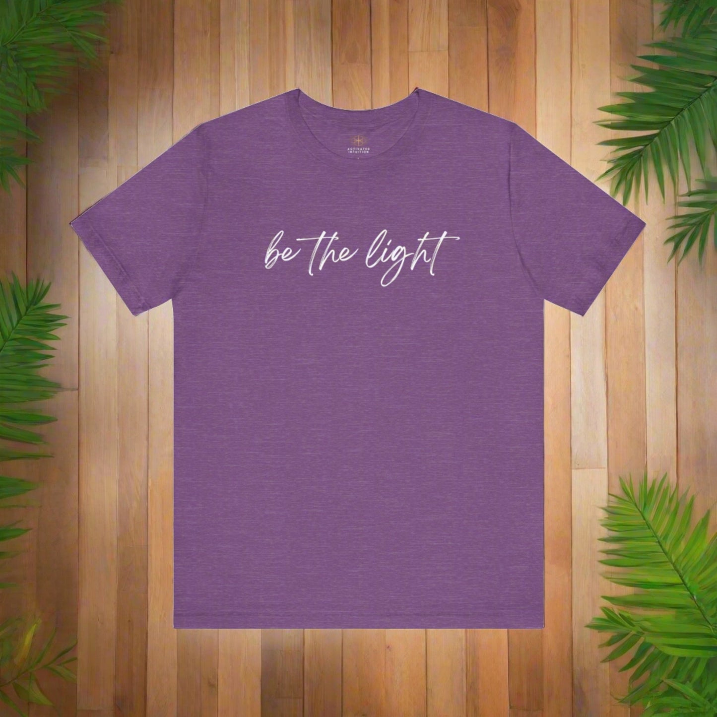 Intention Shirt: Be the Light