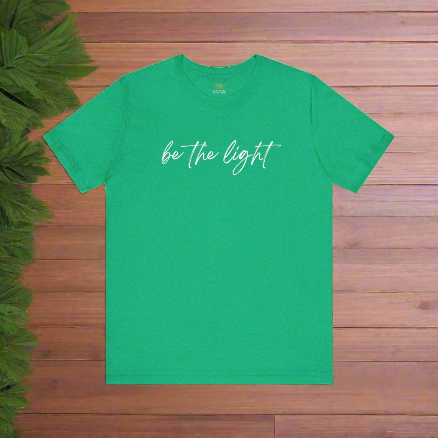 Intention Shirt: Be the Light