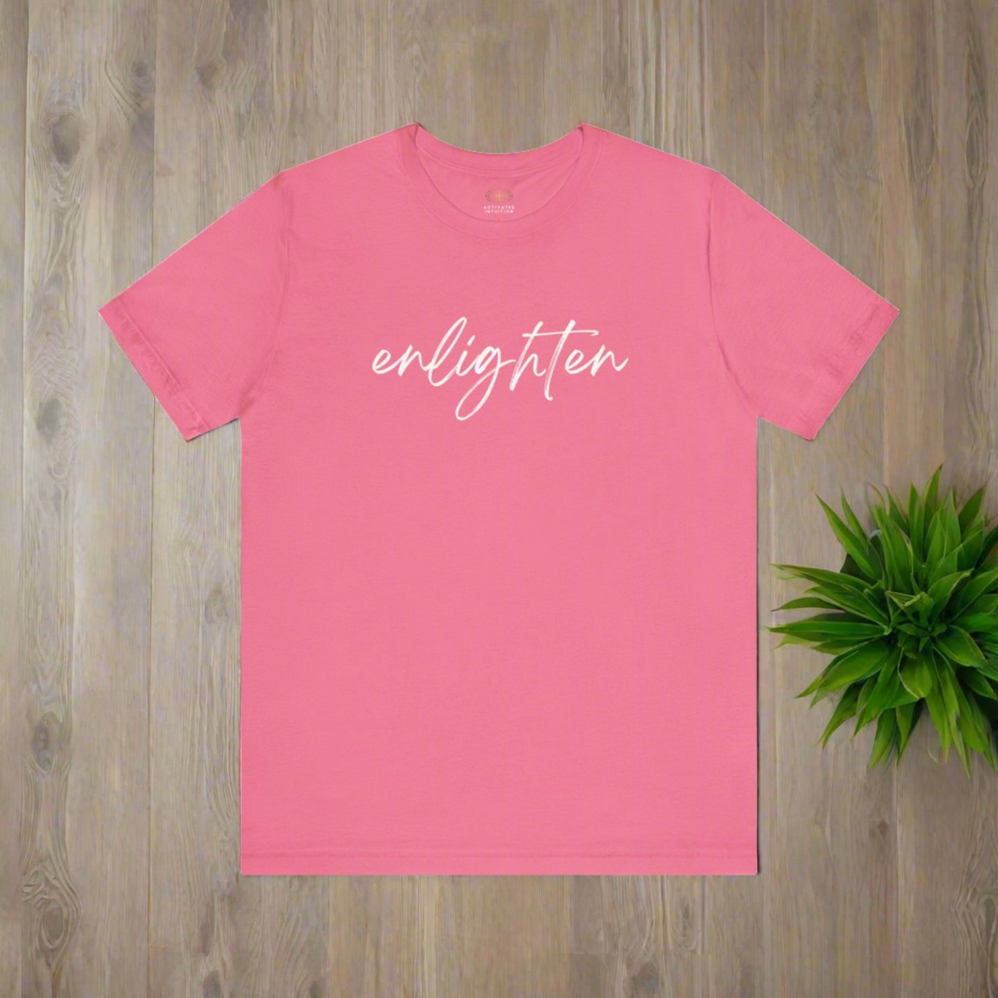 Intention Shirt: Enlighten