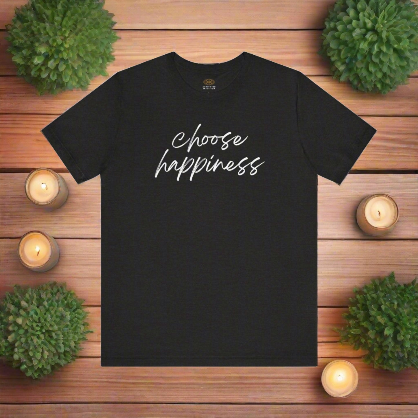 Intention Shirt: Choose Happiness