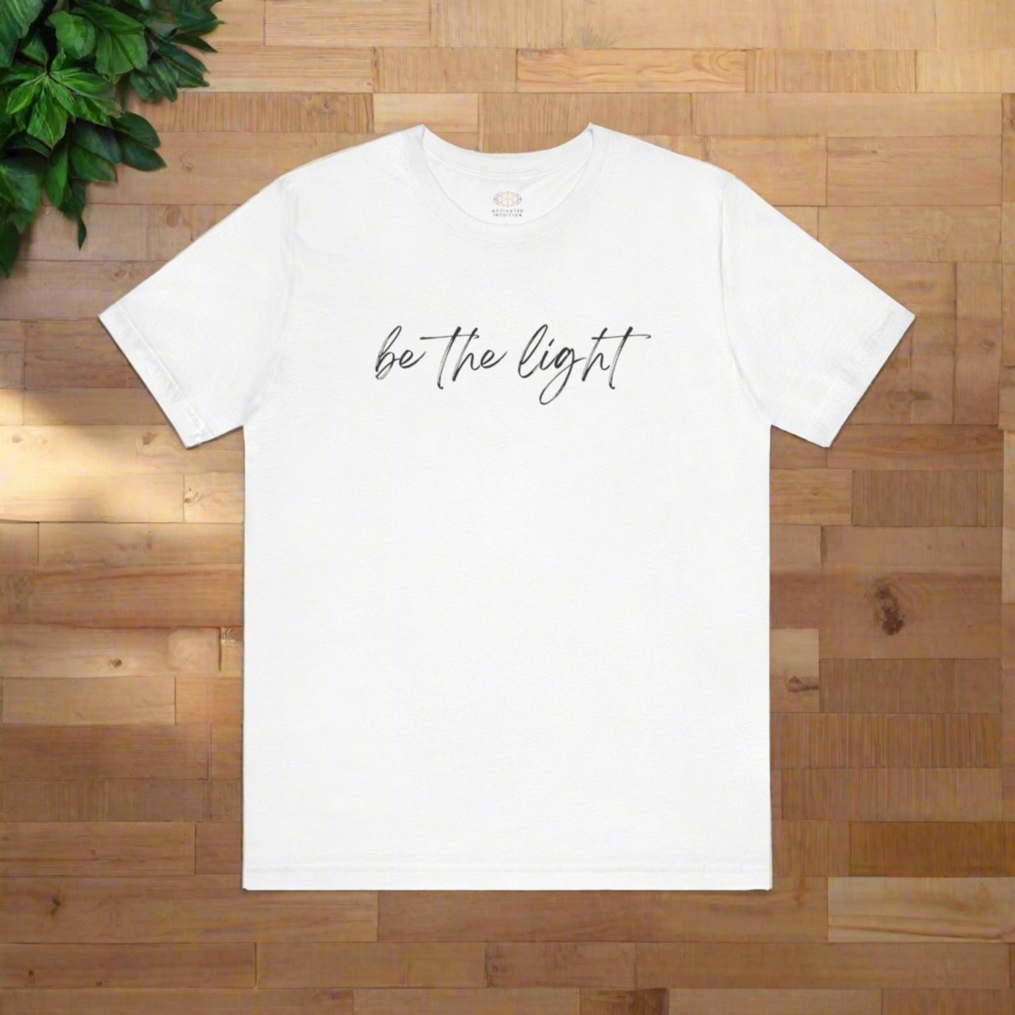 Intention Shirt: Be the Light