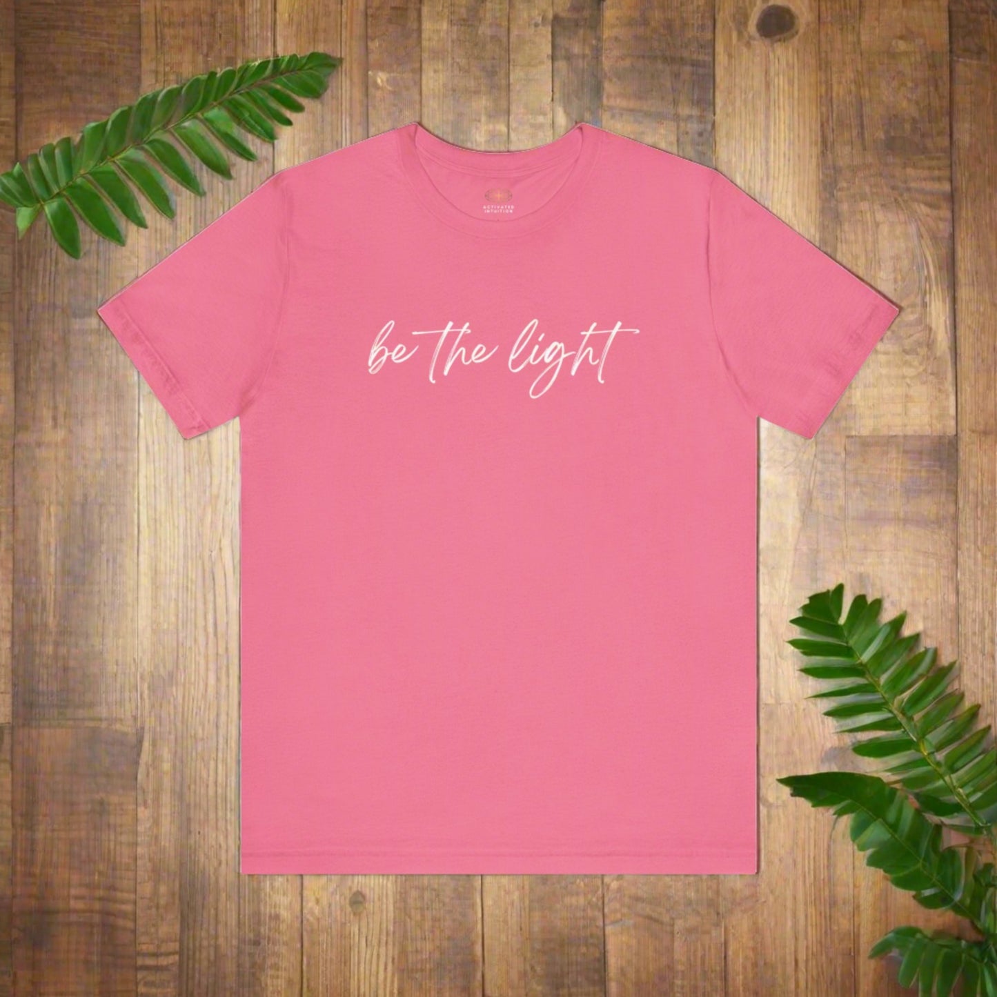 Intention Shirt: Be the Light