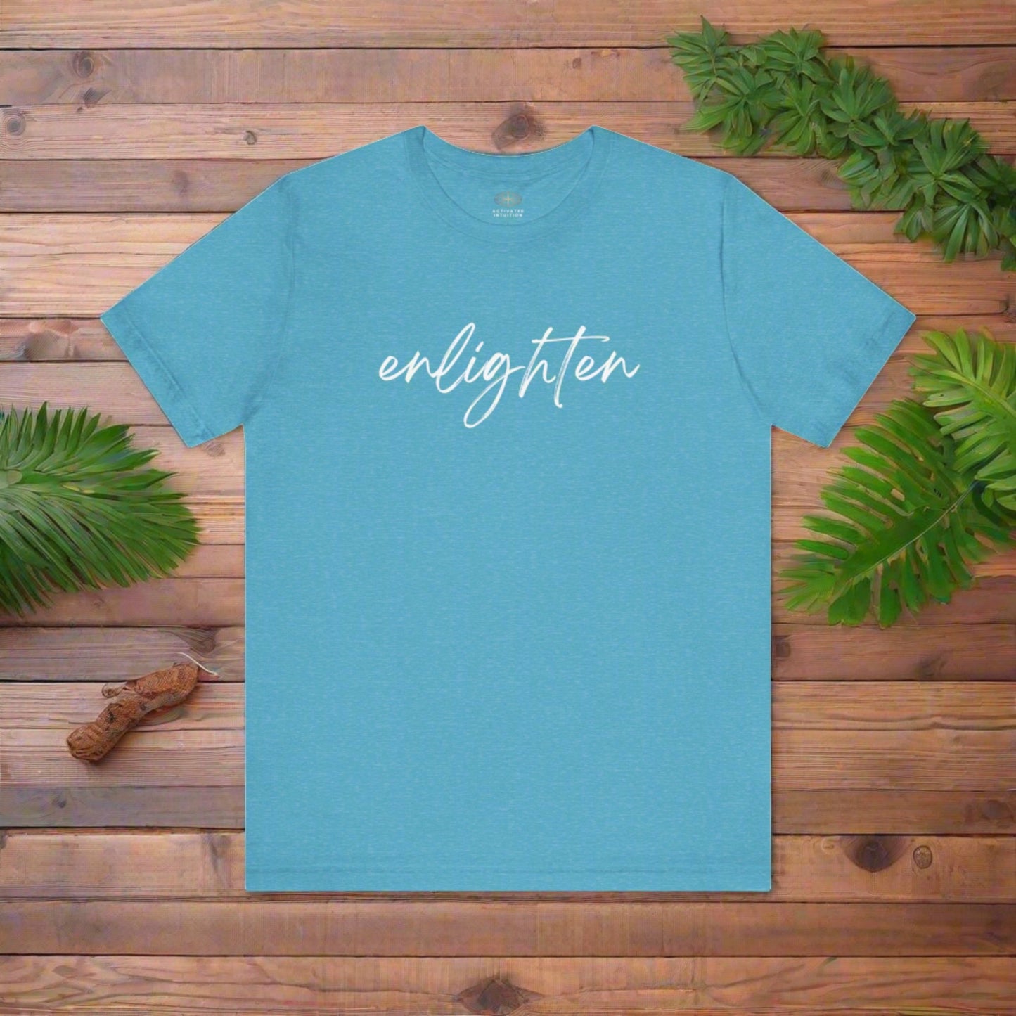 Intention Shirt: Enlighten