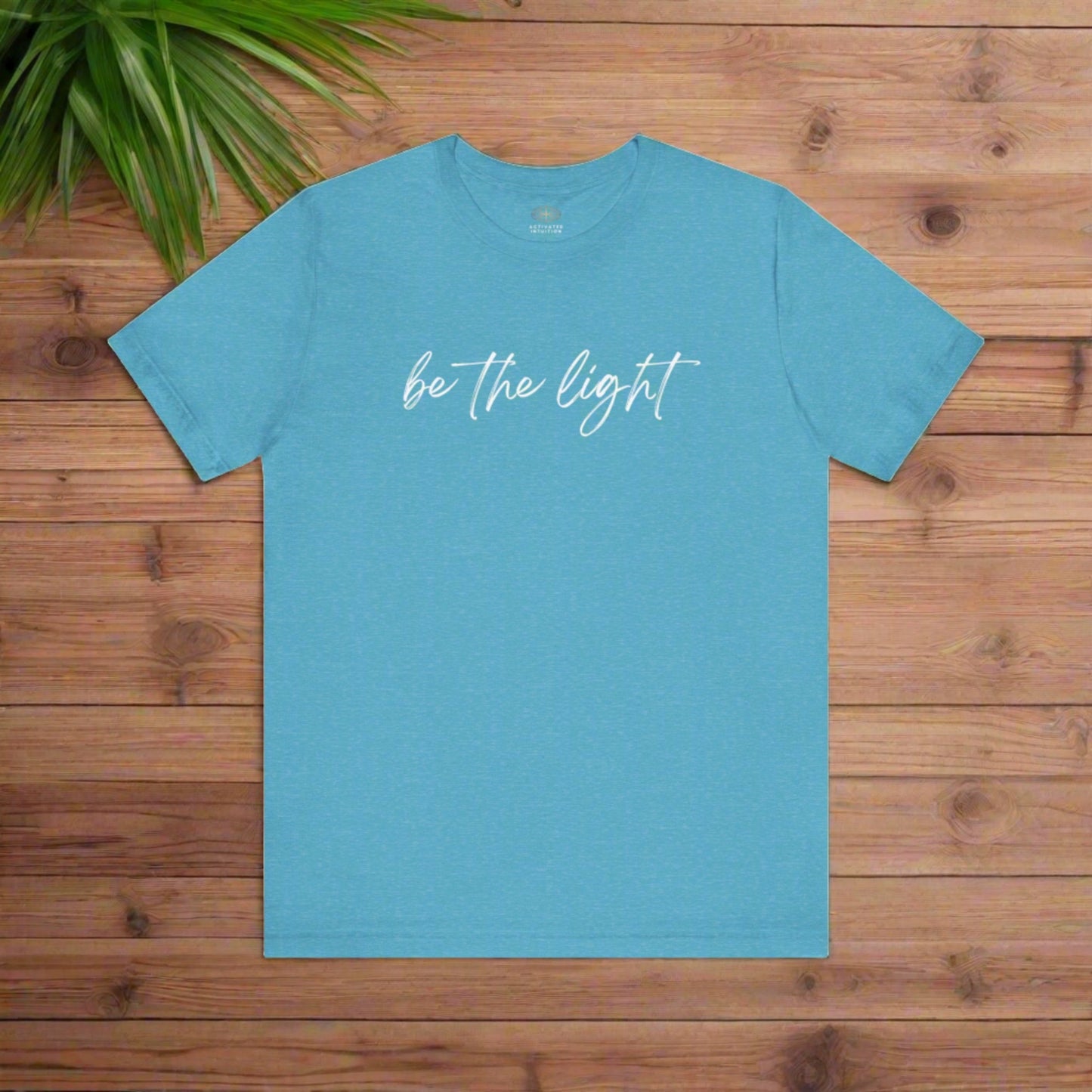 Intention Shirt: Be the Light