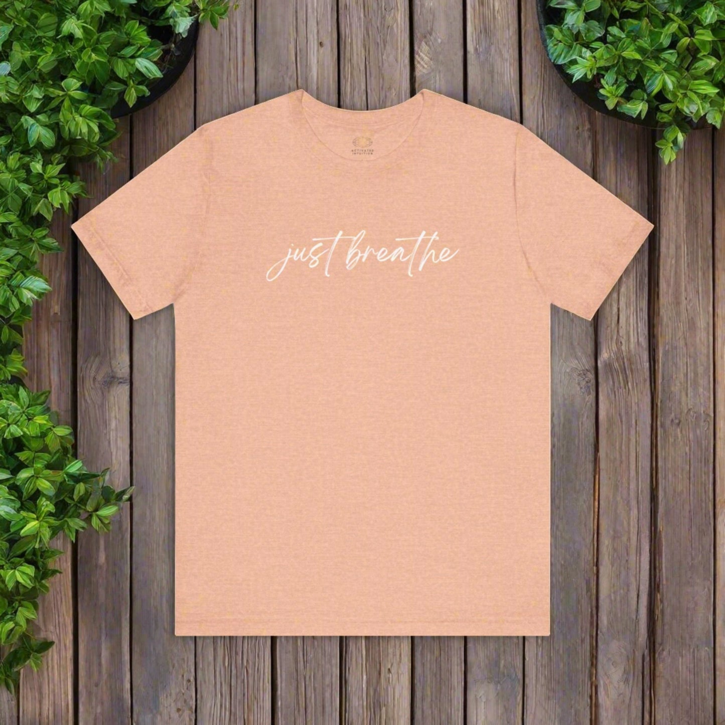 Intention Shirt: Just Breathe