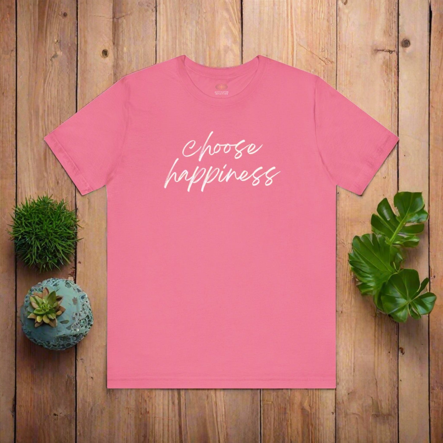 Intention Shirt: Choose Happiness