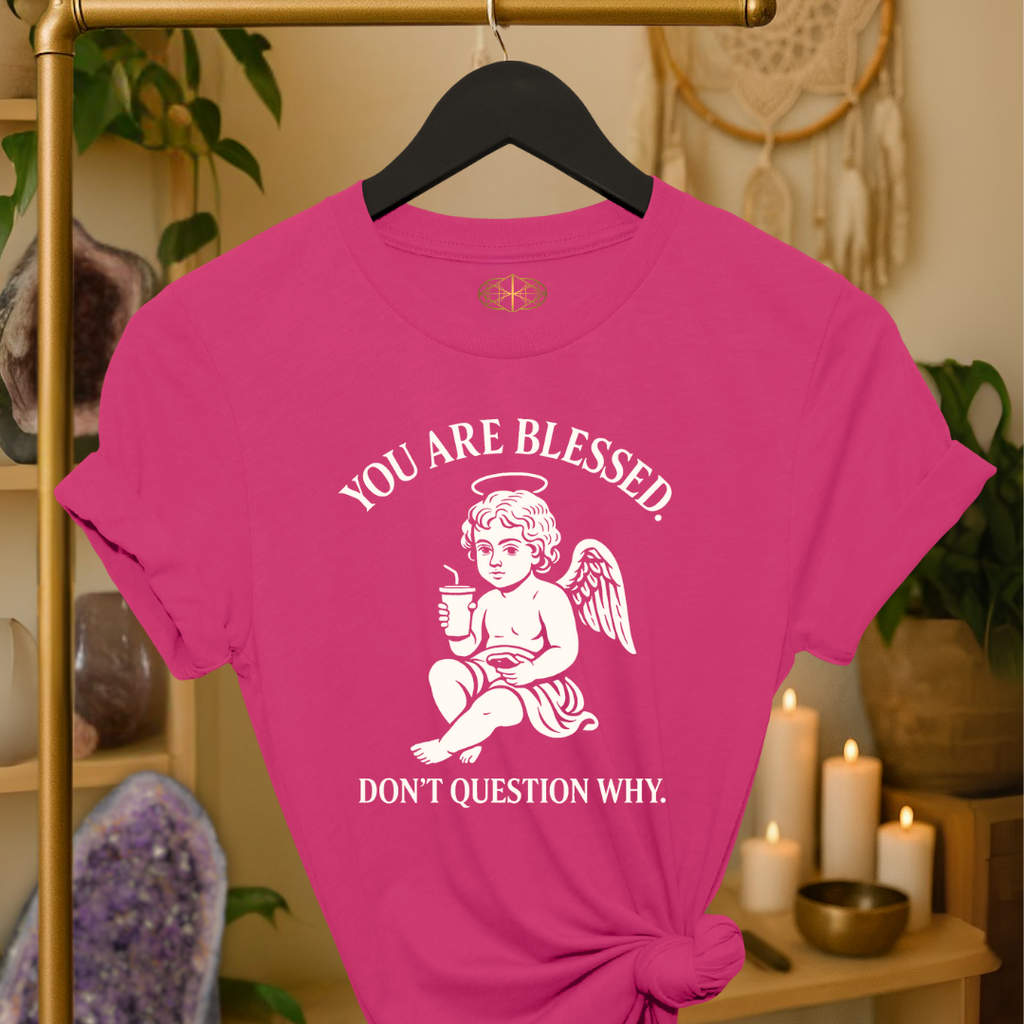 You are Blessed. Don't question why. | Coded for Abundance