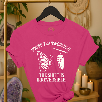 You’re transforming. The shift is irreversible.