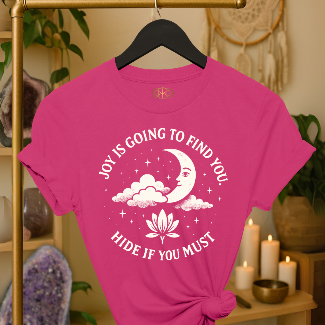 Joy is going to find you. Hide if you must.