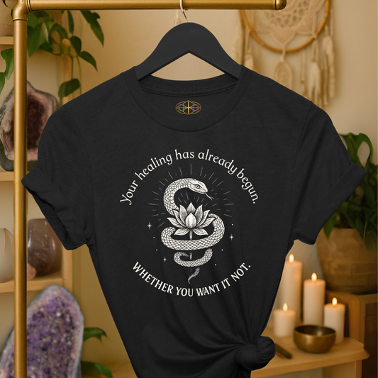 Your healing has already begun. Whether you want it or not