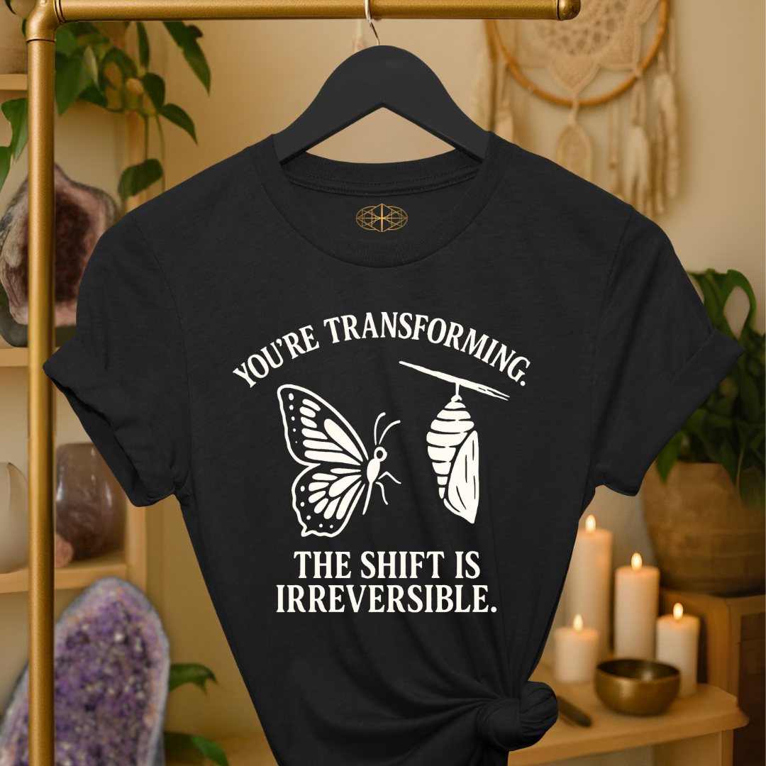 You’re transforming. The shift is irreversible.