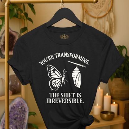 You’re transforming. The shift is irreversible.