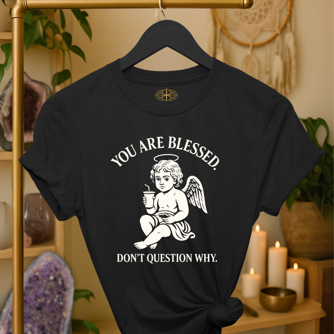 You are Blessed. Don't question why. | Coded for Abundance