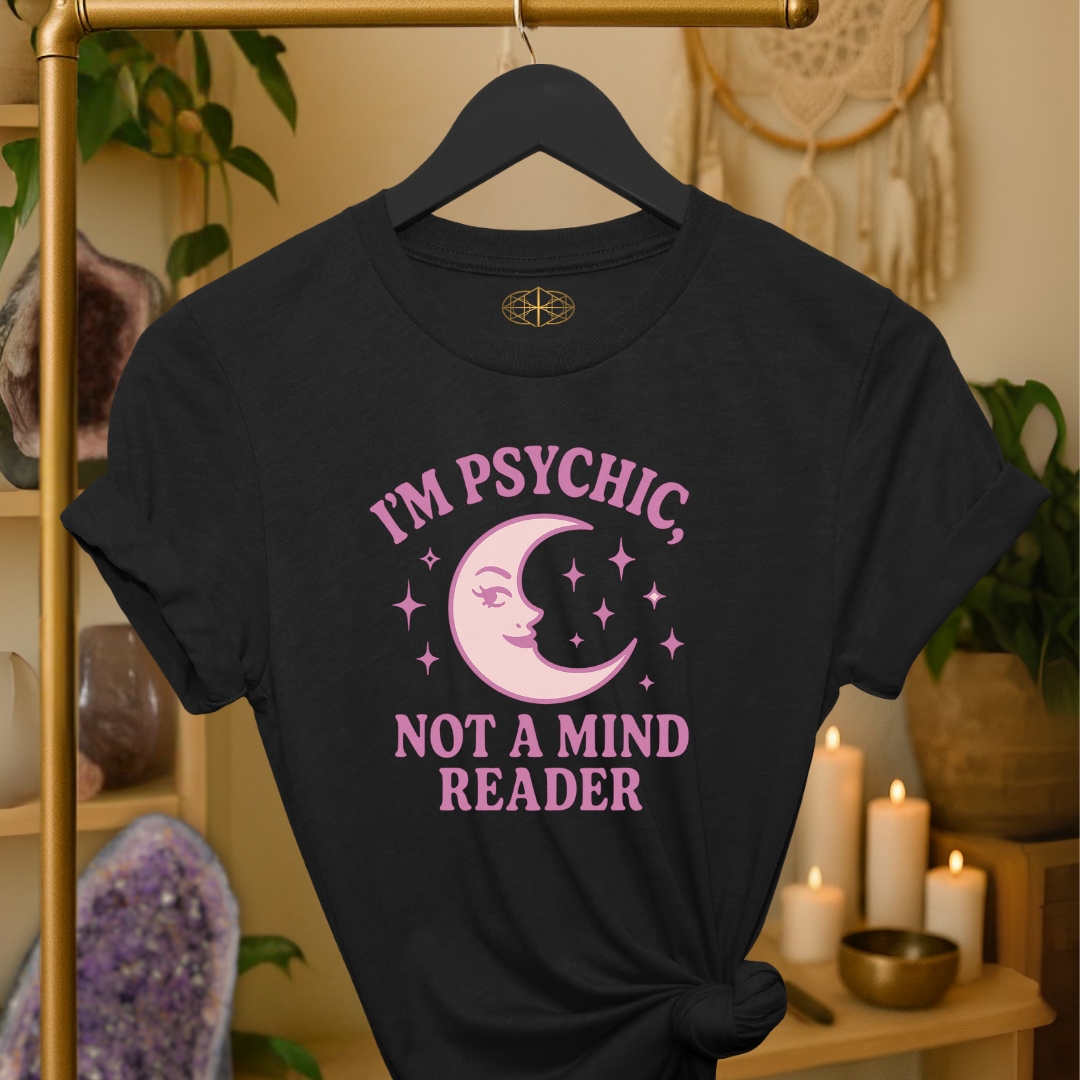 I'm psychic not a mind reader