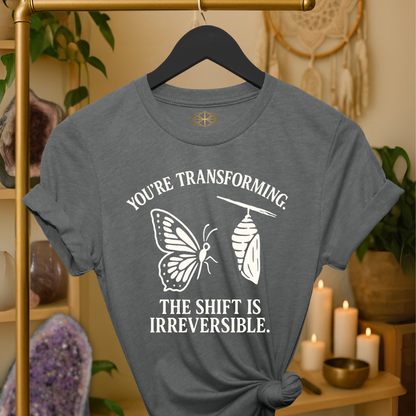 You’re transforming. The shift is irreversible.