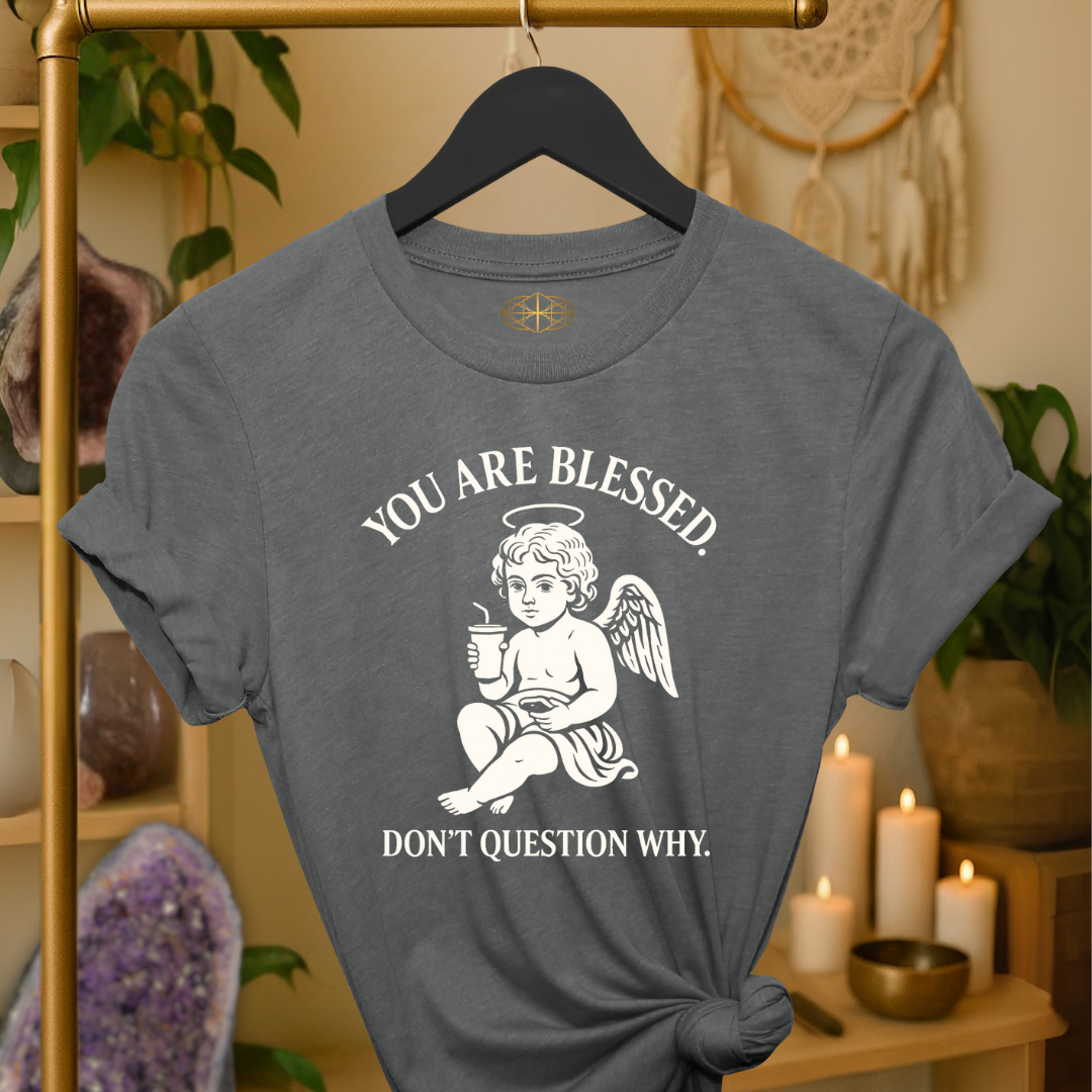 You are Blessed. Don't question why. | Coded for Abundance