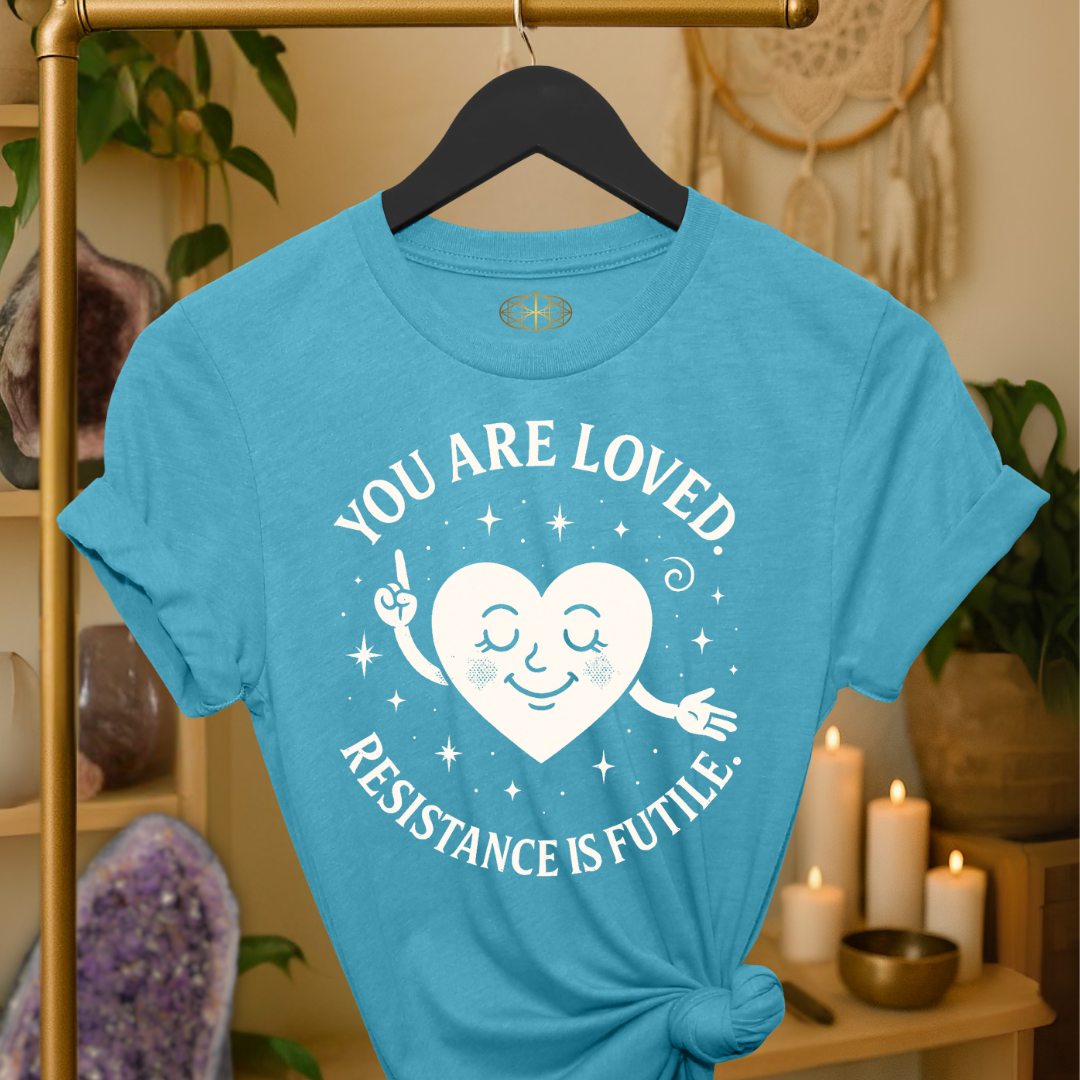 You are loved. Resistance is futile. | Coded for Love & Self-Love