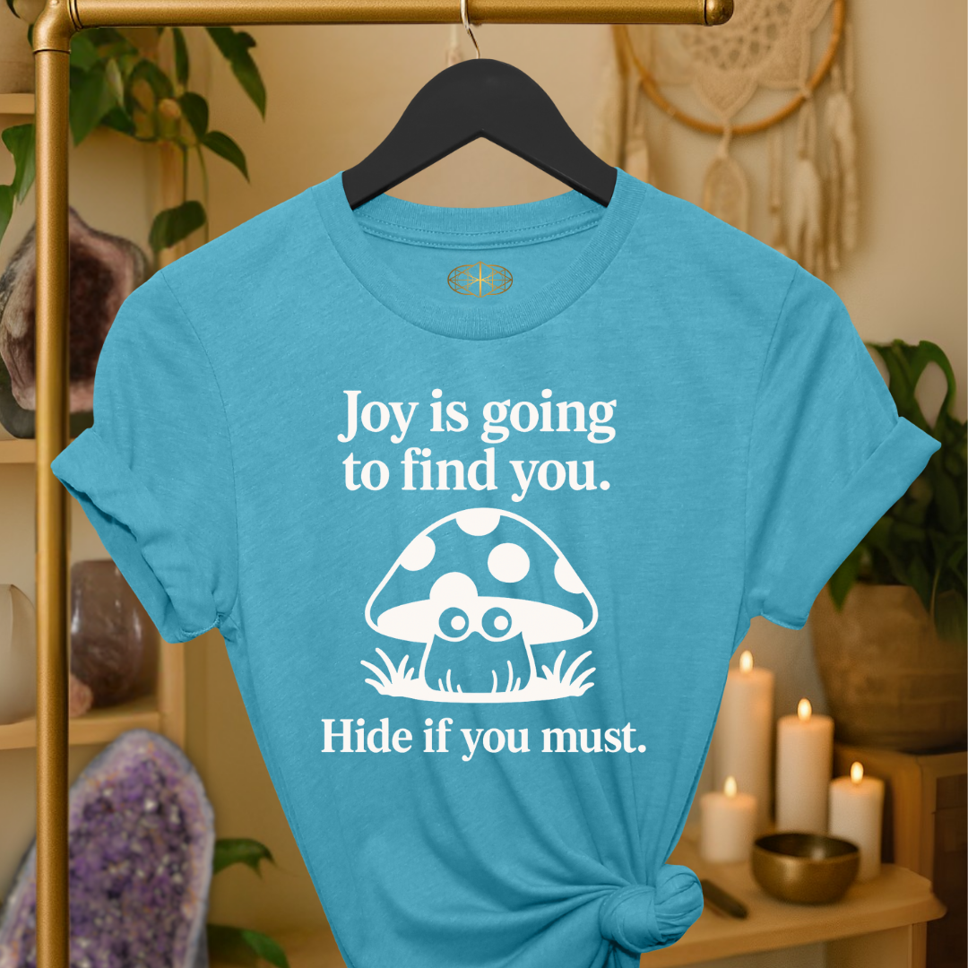 Joy is going to find you. Hide if you must.