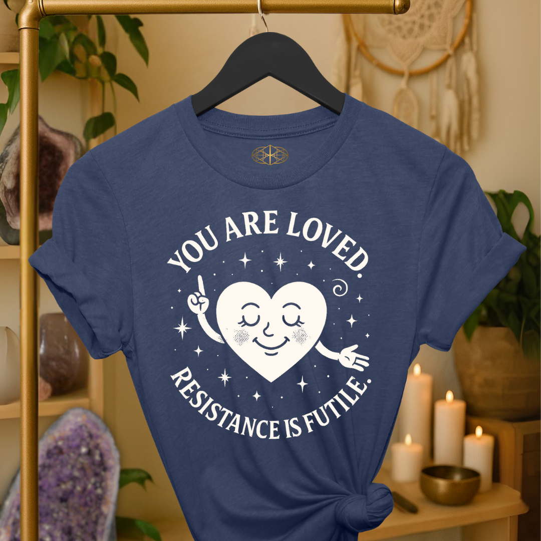You are loved. Resistance is futile. | Coded for Love & Self-Love