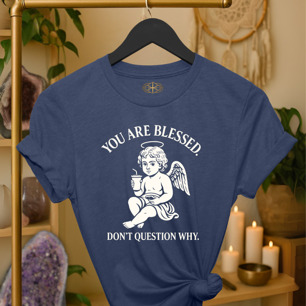 You are Blessed. Don't question why. | Coded for Abundance