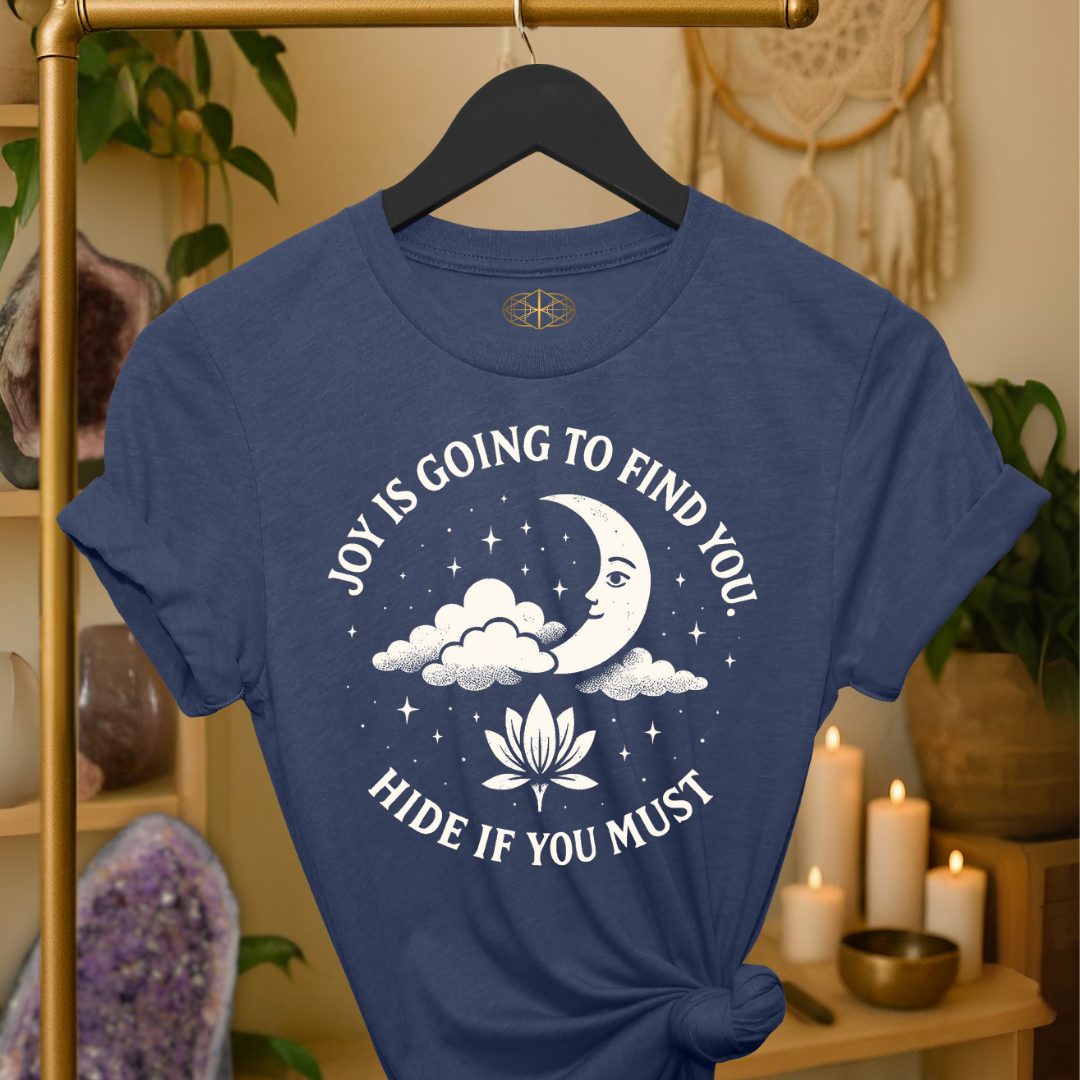 Joy is going to find you. Hide if you must.