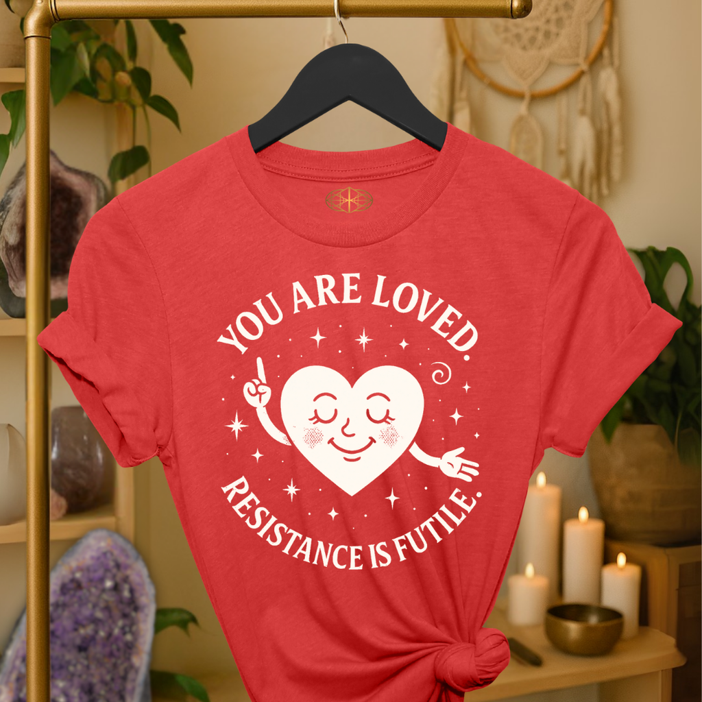 You are loved. Resistance is futile. | Coded for Love & Self-Love