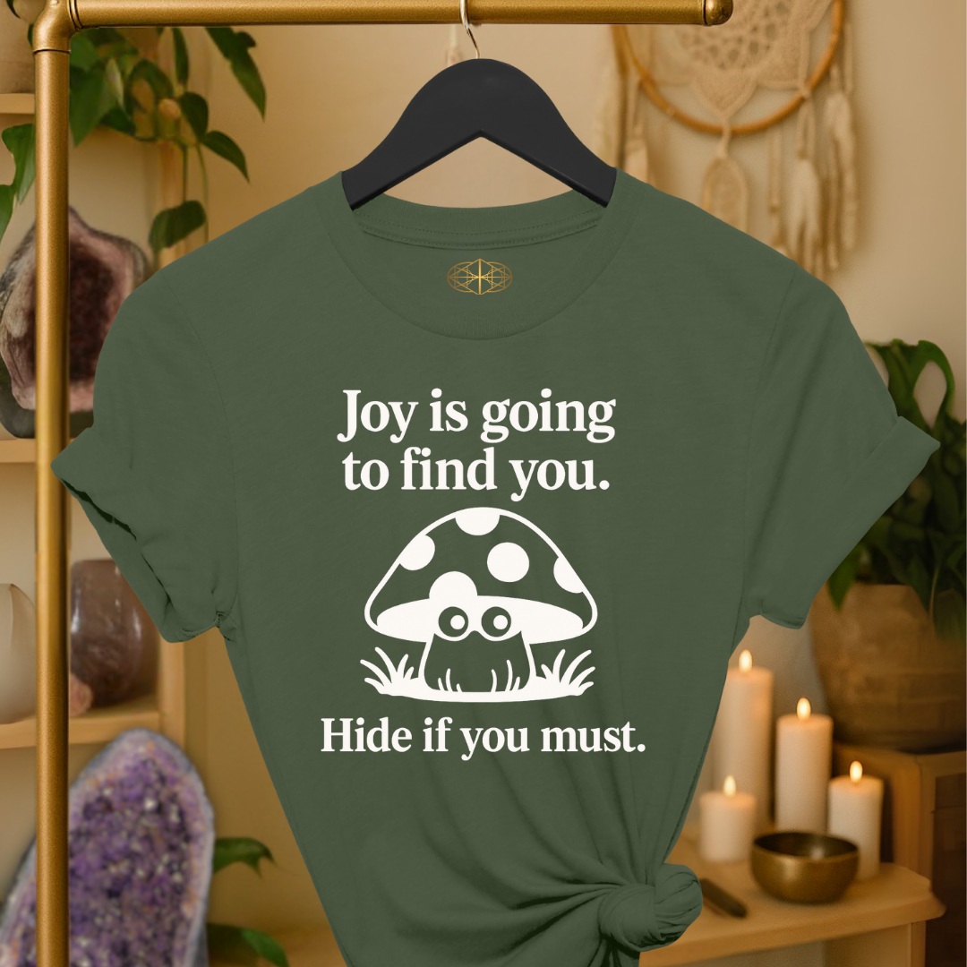 Joy is going to find you. Hide if you must.