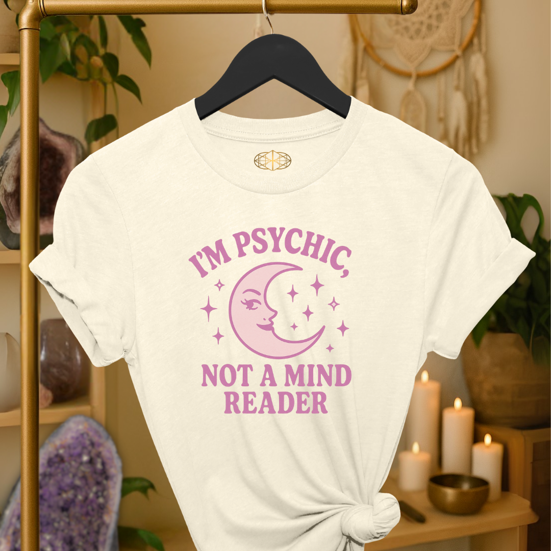 I'm psychic not a mind reader