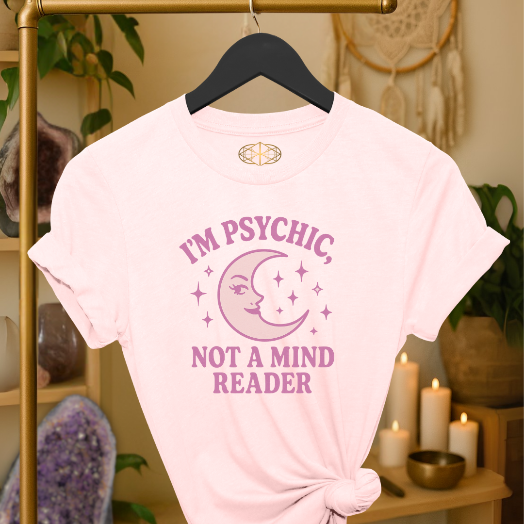 I'm psychic not a mind reader