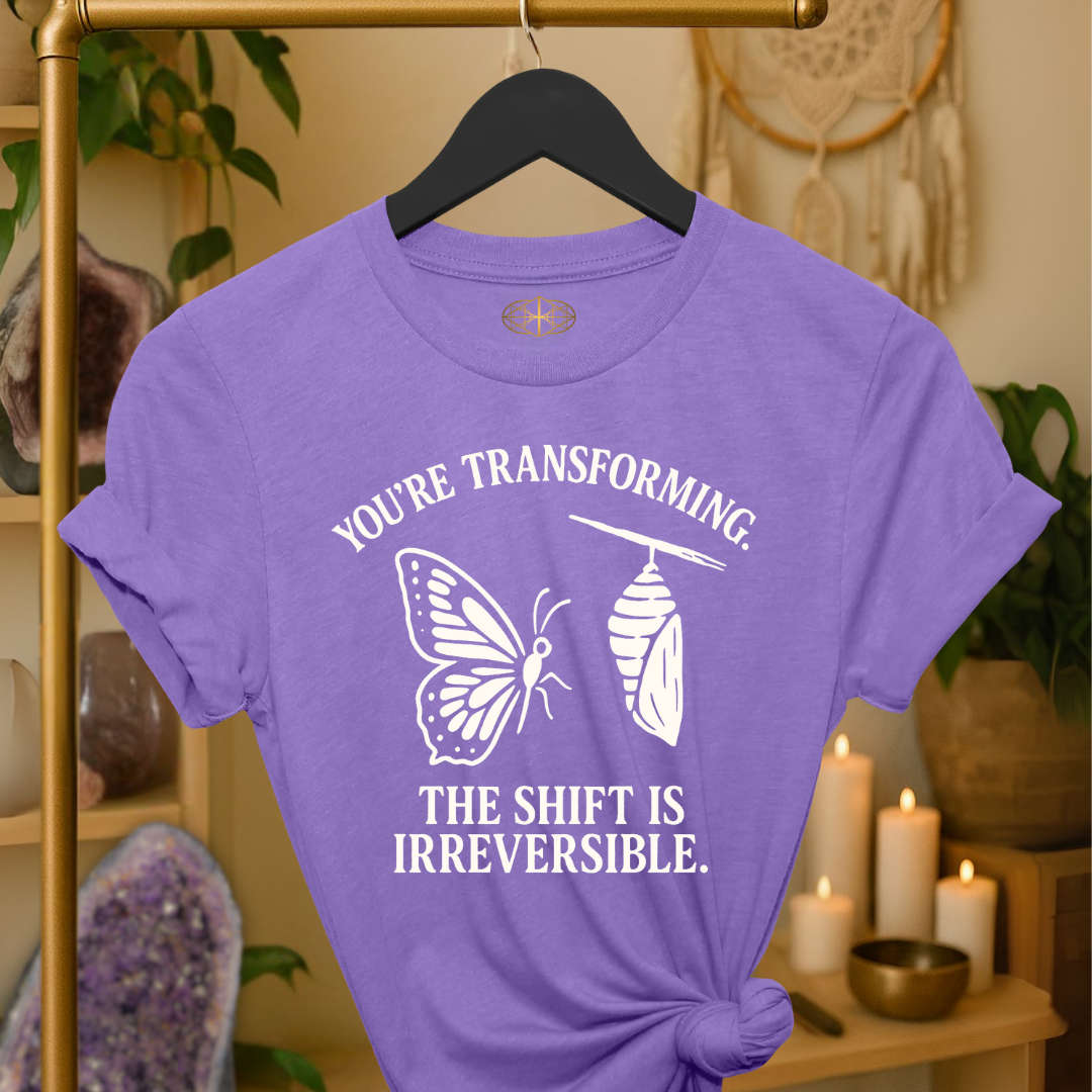 You’re transforming. The shift is irreversible.