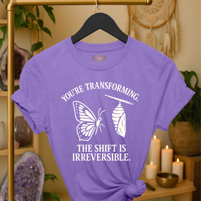 You’re transforming. The shift is irreversible.