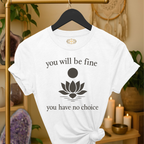 You will be fine. You have no choice. | Coded for Peace