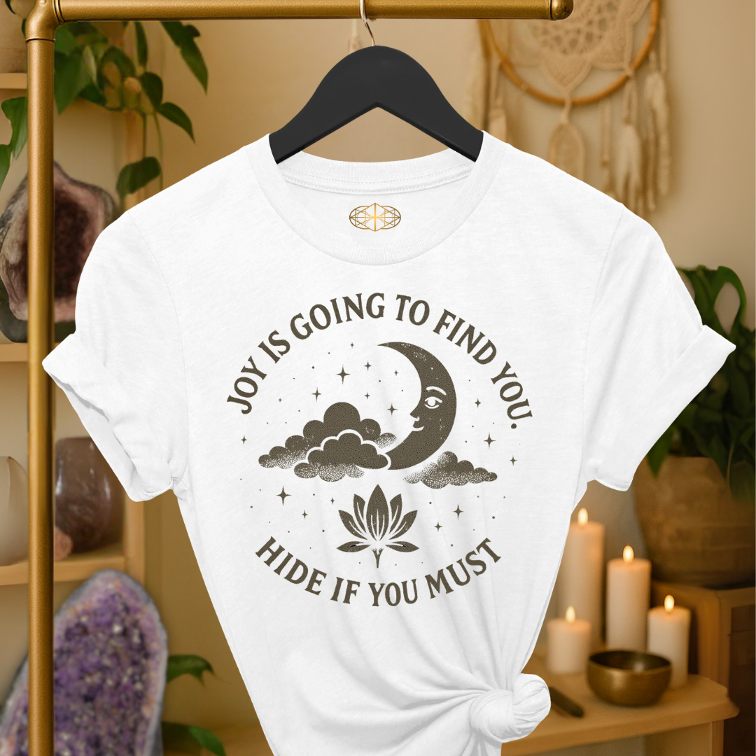 Joy is going to find you. Hide if you must.