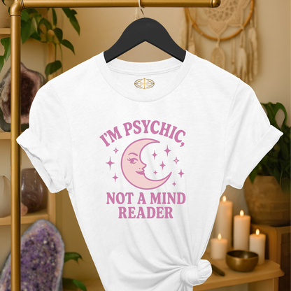 I'm psychic not a mind reader